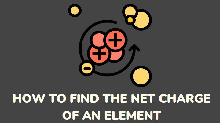 how to find the net charge of an element - gezro