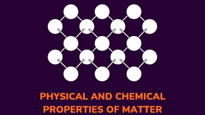 physical and chemical properties of matter - gezro