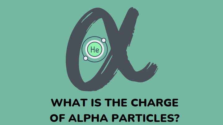 charge of alpha particles - gezro